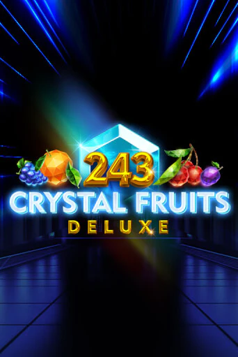 243 Crystal Fruits Deluxe от TomHorn демо версия | VAVADA без регистрации
